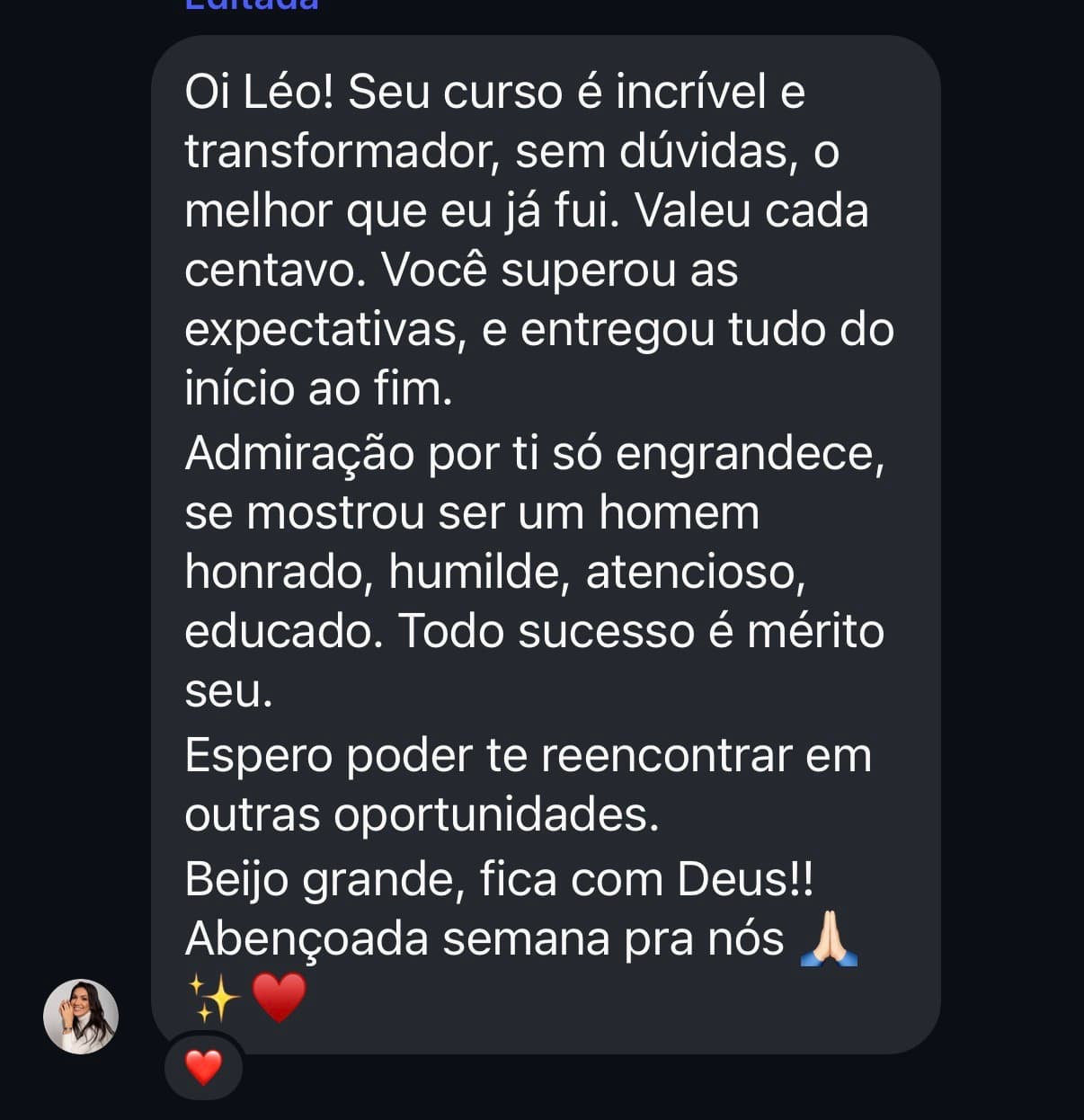 Depoimento de Médica participante: “Seu curso é incrível e transformador, sem dúvidas, o melhor que eu já fui. Valeu cada centavo. Você superou as expectativas.”