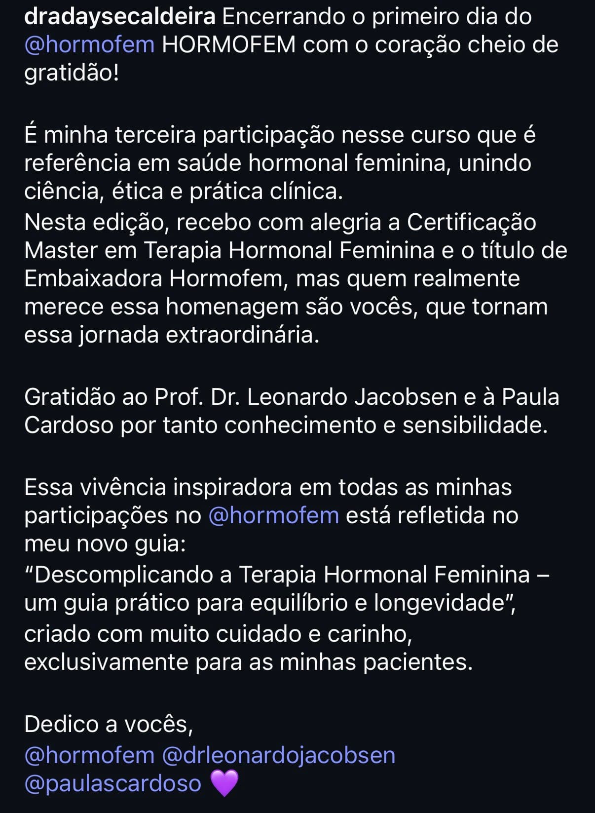 Depoimento de @dradaysecaldeira: “É minha terceira participação nesse curso. Essa vivência está refletida no meu novo guia, criado exclusivamente para as minhas pacientes.”